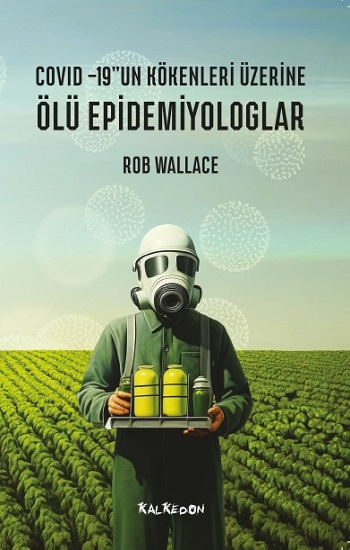 Ölü Epidemiyologlar – Covid -19’un Kökenleri Üzerine