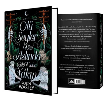 Ölü Şeyler Bize Aslında Çok Daha Yakın  (Ciltli)