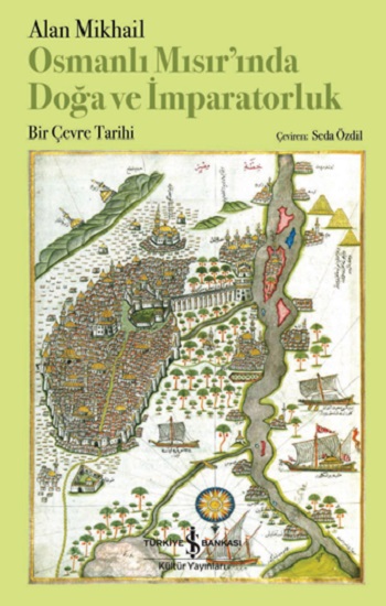 Osmanlı Mısır'ında Doğa ve İmparatorluk