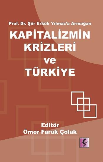 Prof. Dr. Şiir Erkök Yılmaz’a Armağan: Kapitalizmin Krizleri ve Türkiye