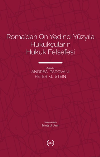 Roma’dan On Yedinci Yüzyıla Hukukçuların Hukuk Felsefesi
