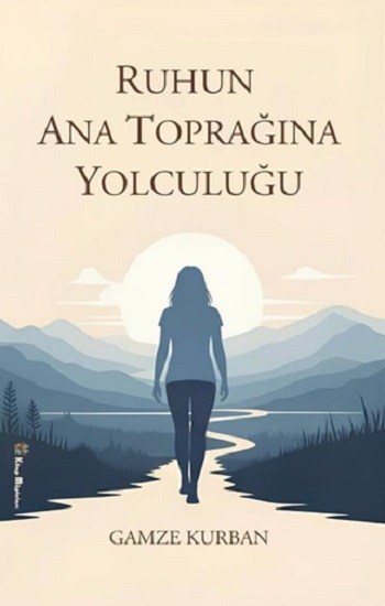 Ruhun Ana Toprağına Yolculuğu