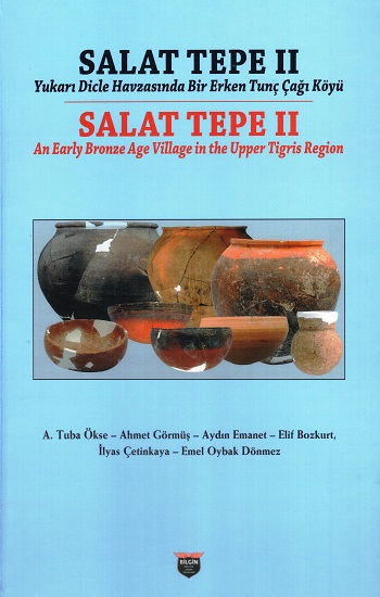 Salat Tepe II Yukarı Dicle Havzasında Bir Erken Tunç Çağı Köyü (Ciltli)