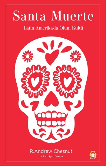 Santa Muerte: Latin Amerika'da Ölüm Kültü