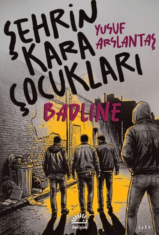 Şehrin Kara Çocukları - Badline