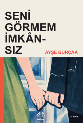 Seni Görmem İmkansız