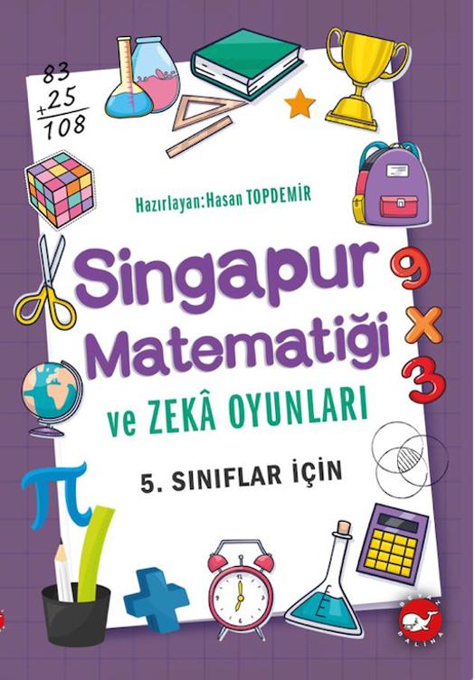 Singapur Matematiği ve Zeka Oyunları- 5. Sınıflar İçin
