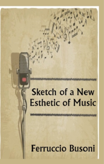 Sketch of a New Esthetic of Music