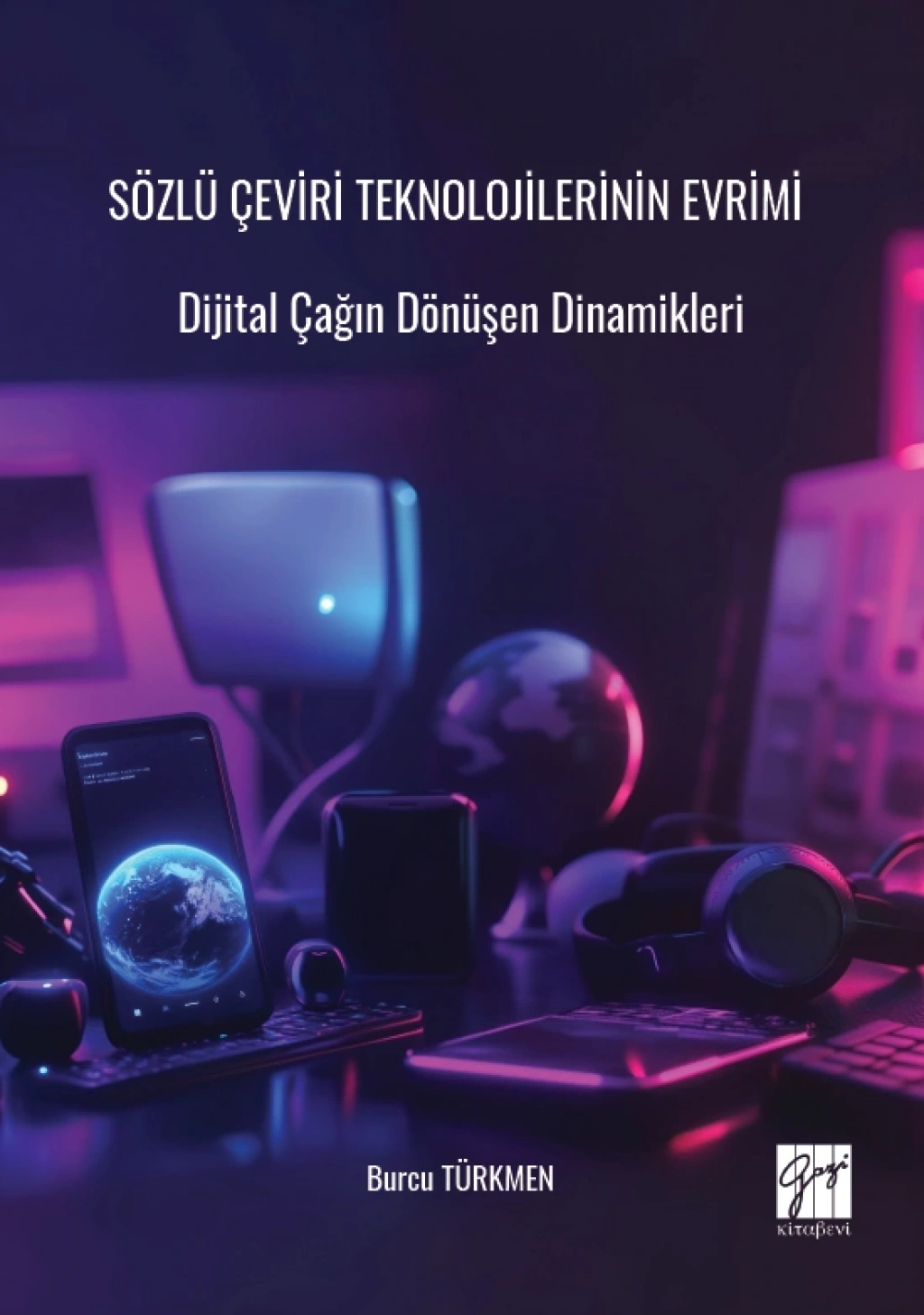 Sözlü Çeviri Teknolojilerinin Evrimi Dijital Çağın Dönüşen Dinamikleri