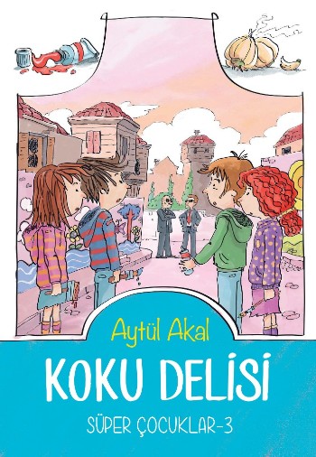 Süper Çocuklar Serisi 3 - Koku Delisi
