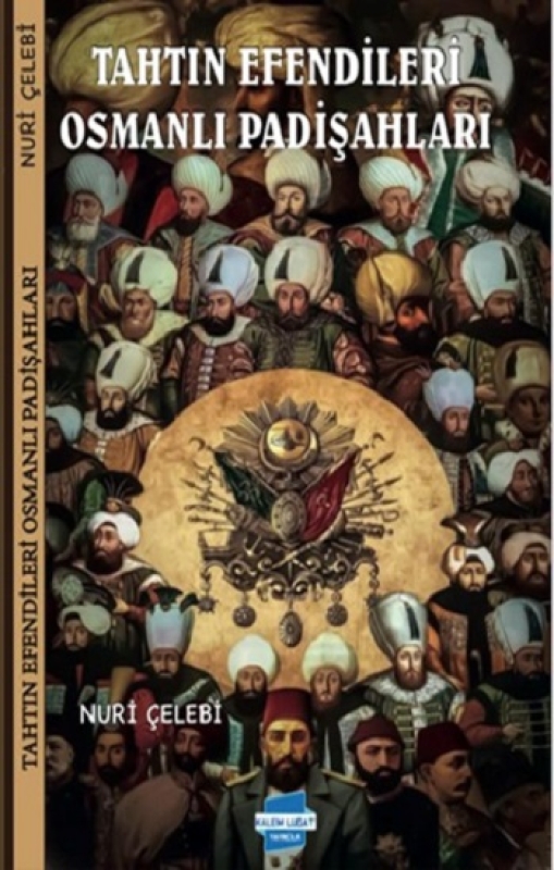 Tahtın Efendileri Osmanlı Padişahları