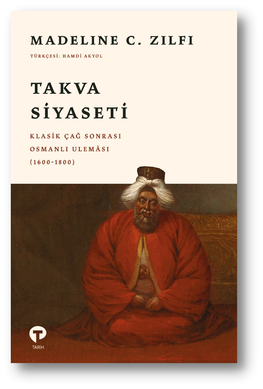 Takva Siyaseti: Klasik Çağ Sonrası Osmanlı Uleması (1600-1800)
