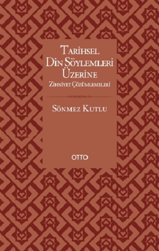 Tarihsel Din Söylemleri Üzerine Zihniyet Çözümlemeleri  ( Ciltli )
