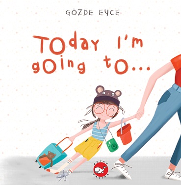Today I’m Going To…(Ciltli)