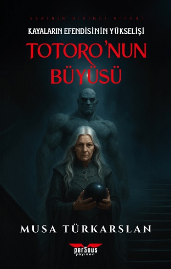 Totoro'nun Büyüsü - 1 - Kayaların Efendisinin Yükselişi