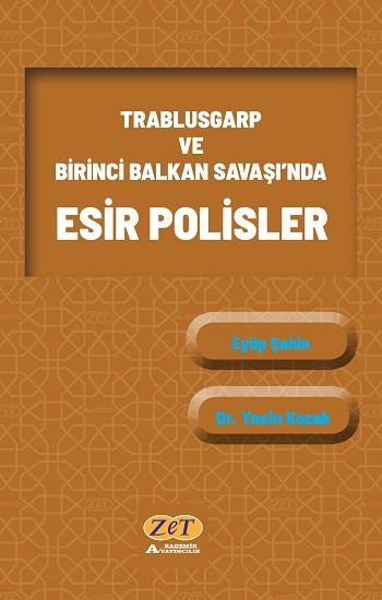 Trablusgarp ve Birinci Balkan Savaşı’nda Esir Polisler