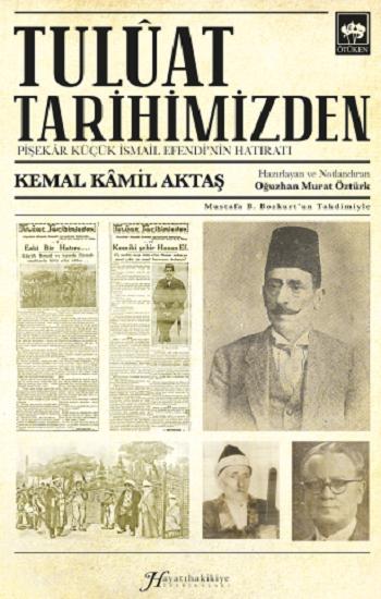 Tuluat Tarihimizden - Pişekar Küçük İsmail Efendi’nin Hatıratı