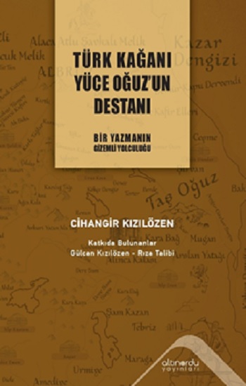 Türk Kağanı Yüce Oğuz'un Destanı