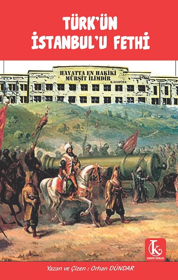 Türk’ün İstanbul’u Fethi