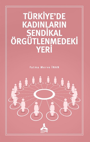 Türkiye'de Kadınların Sendikal Örgütlenmedeki Yeri
