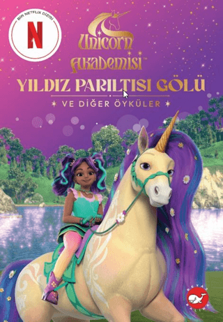 Unicorn Akademisi - Yıldız Parıltısı Gölü ve Diğer Öyküler