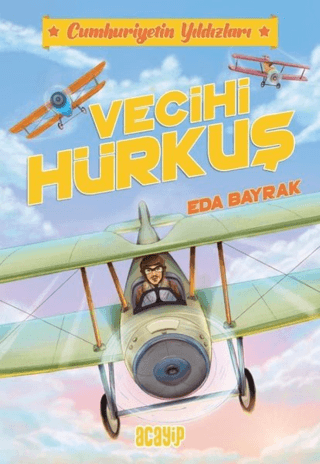 Vecihi Hürkuş-Cumhuriyetin Yıldızları 1
