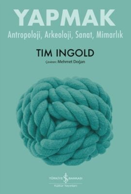 Yapmak – Antropoloji, Arkeoloji, Sanat, Mimarlık