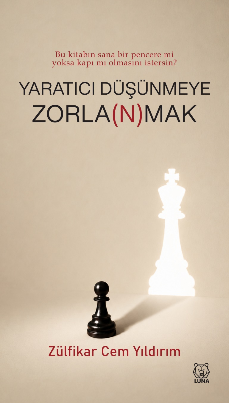 Yaratıcı Düşünmeye Zorla(n)mak