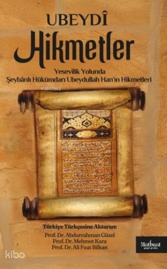 Yesevilik Yolunda - Şeybanlı Hükümdarı Ubeydullah Han’ın Hikmetleri