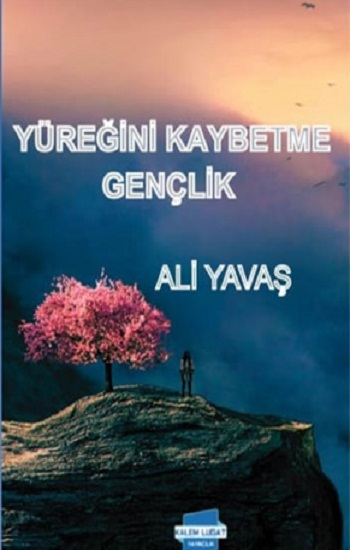 Yüreğini Kaybetme Gençlik