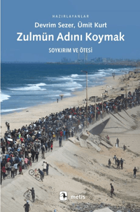 Zulmün Adını Koymak - Soykırım ve Ötesi