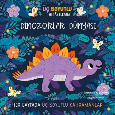 Dinozorlar Dünyası - Üç Boyutlu Hikayelerim